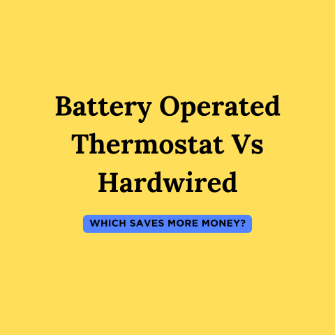 Battery Operated Thermostat Vs Hardwired