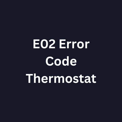 E02 Error Code Thermostat