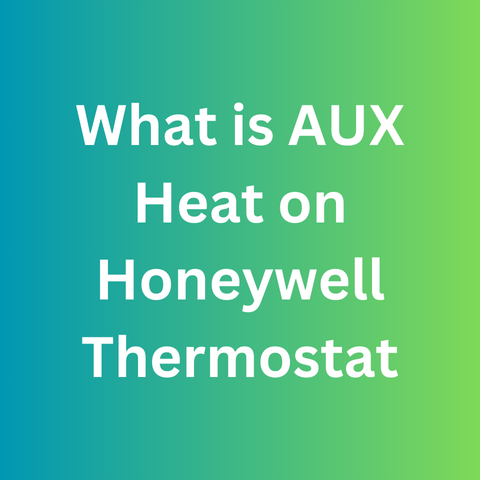 What is AUX Heat on Honeywell Thermostat